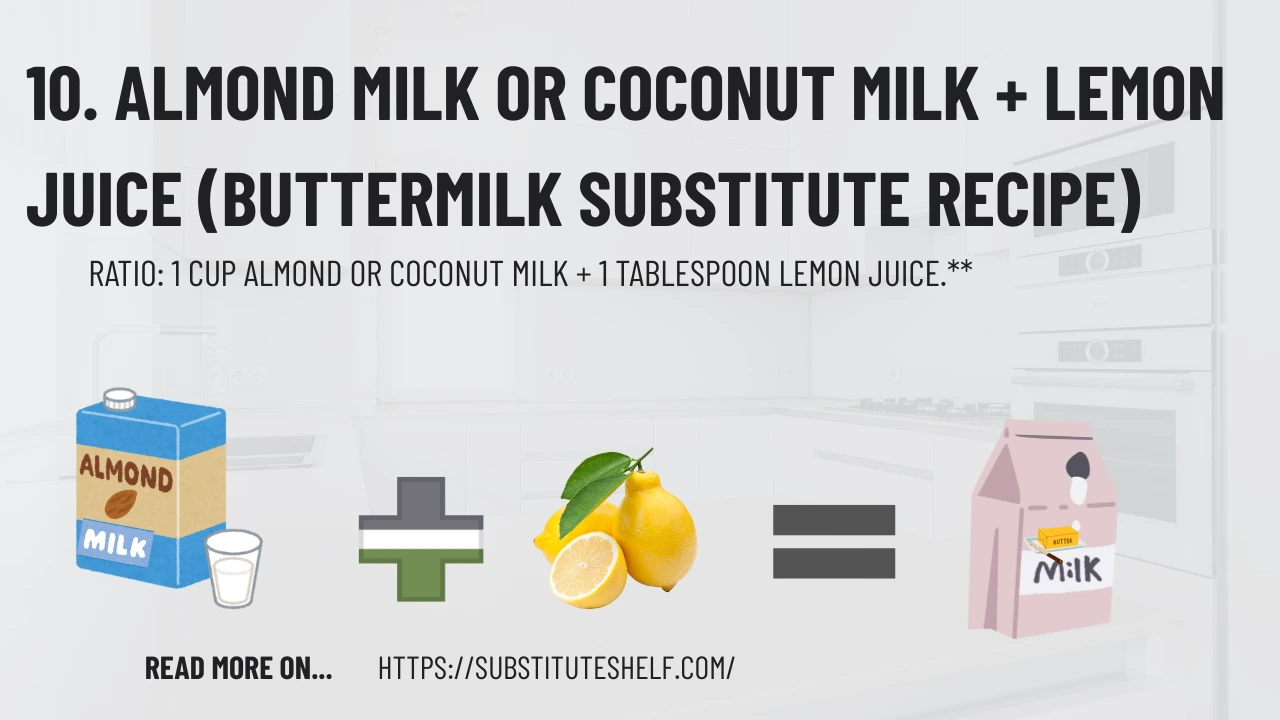 10. Almond Milk or Coconut Milk + Lemon Juice