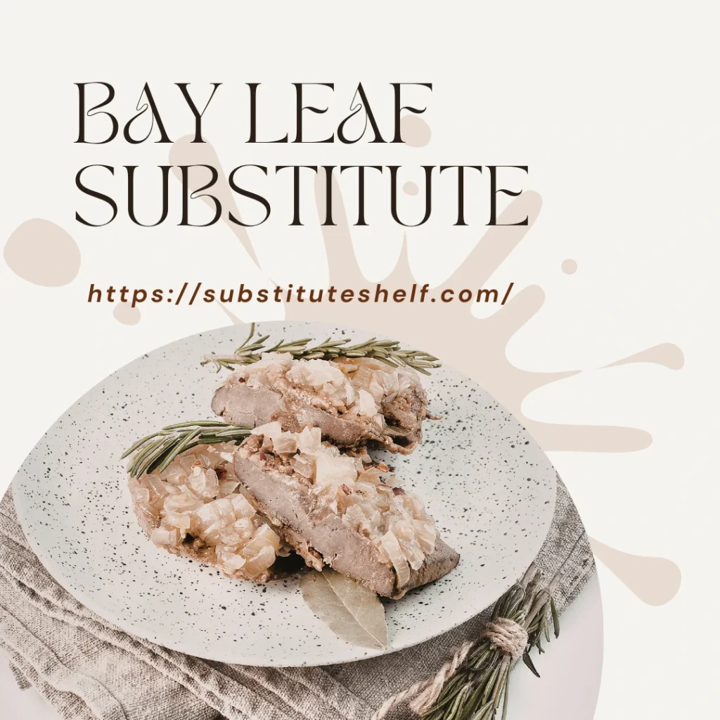 Bay Leaf Substitute: 15+ Best Alternatives for Stocks, Stews & Curries