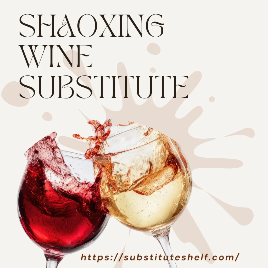 Shaoxing Wine Substitute: Best Alternatives for Cooking